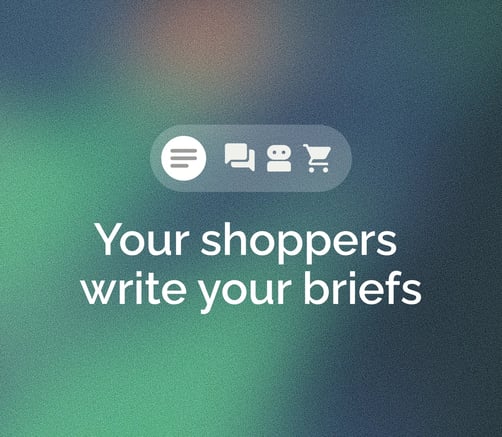 Text “Your shoppers write your briefs” on a green and blue background