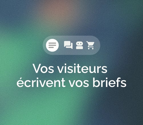 Texte « Vos visiteurs écrivent vos briefs » sur fond vert et bleu