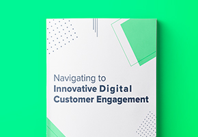 Navigating To Innovative Customer Engagement