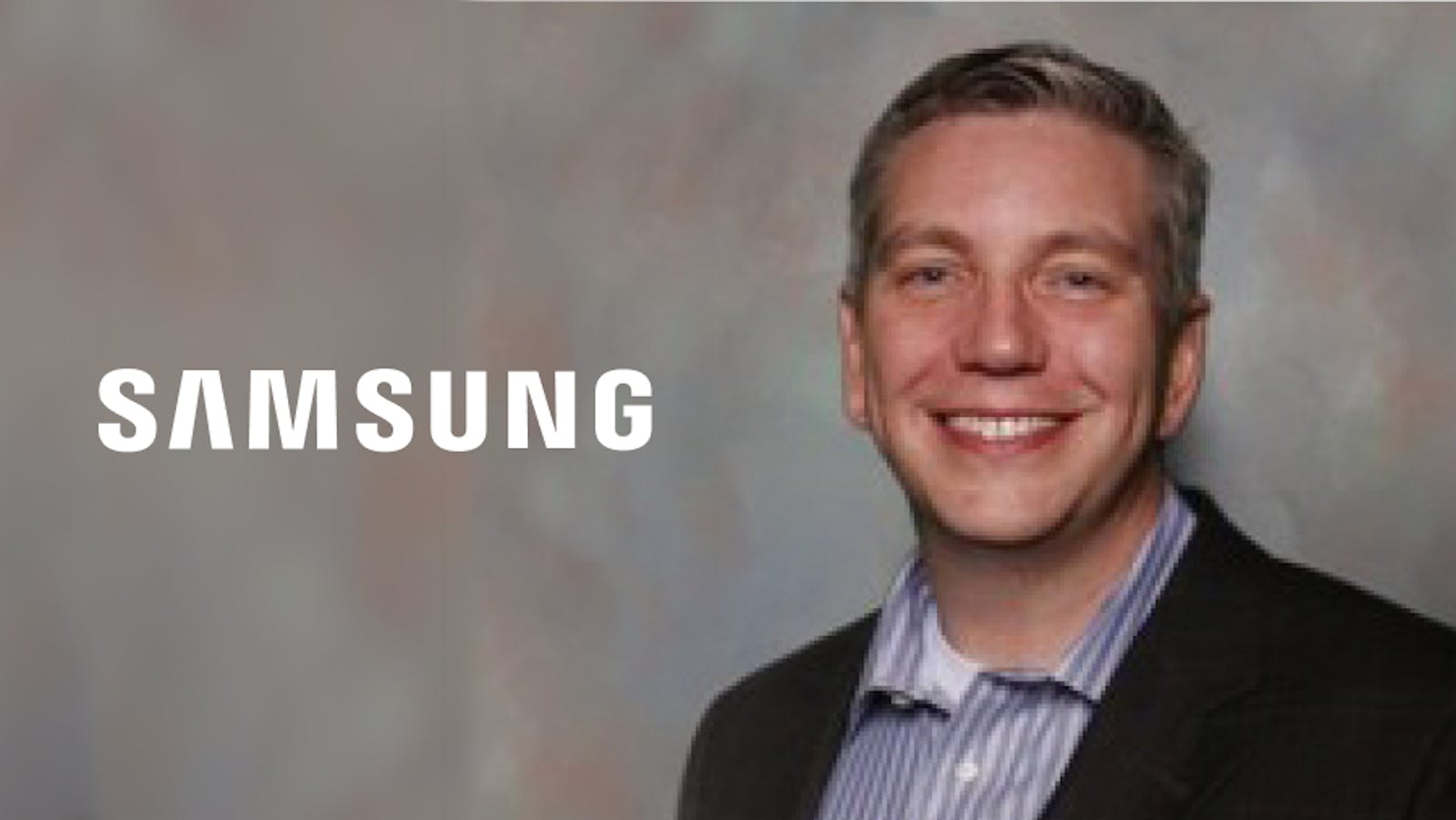 Ed Billmaier, Samsung US: From last year to this year, we’ve grown sales by 10x